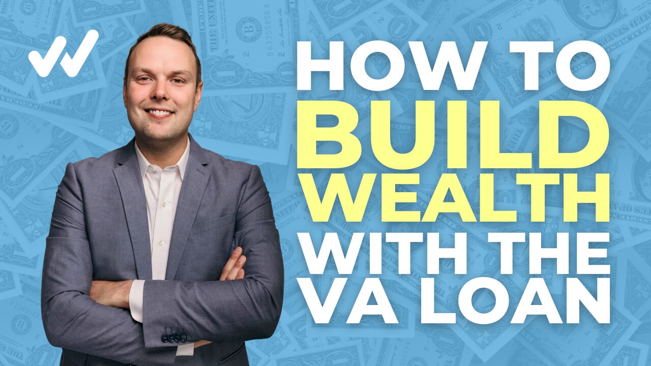 build wealth with the VA loan