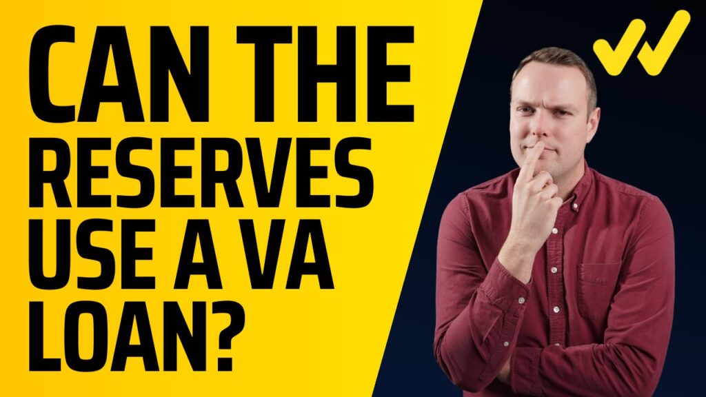 Can the Reserves use the VA Loan?