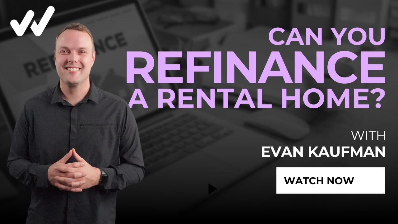 Can you refinance a rental home?