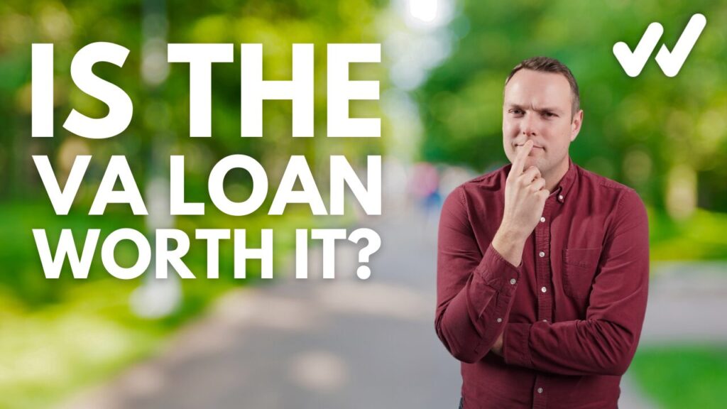 Is the VA Loan worth it? VA Loan benefits and more.