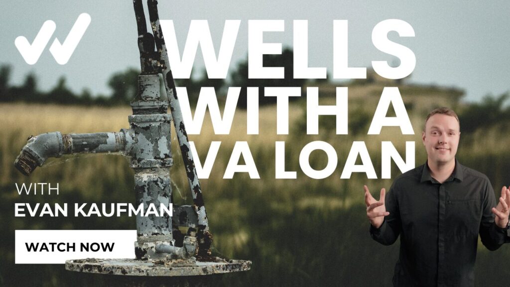 VA Loan requirements for wells