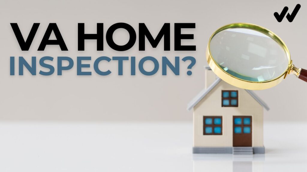 Does the VA require home inspections?