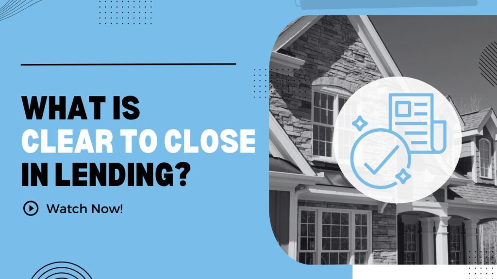 What is clear to close in lending