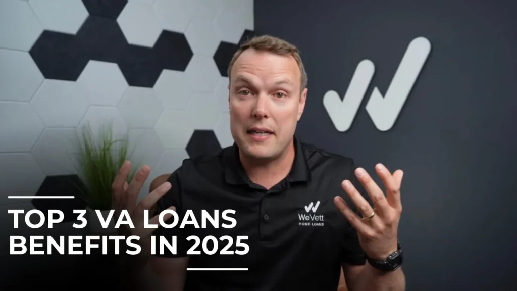 Top 3 VA Loan benefits in 2025